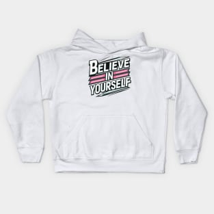 Believe in Yourself Kids Hoodie